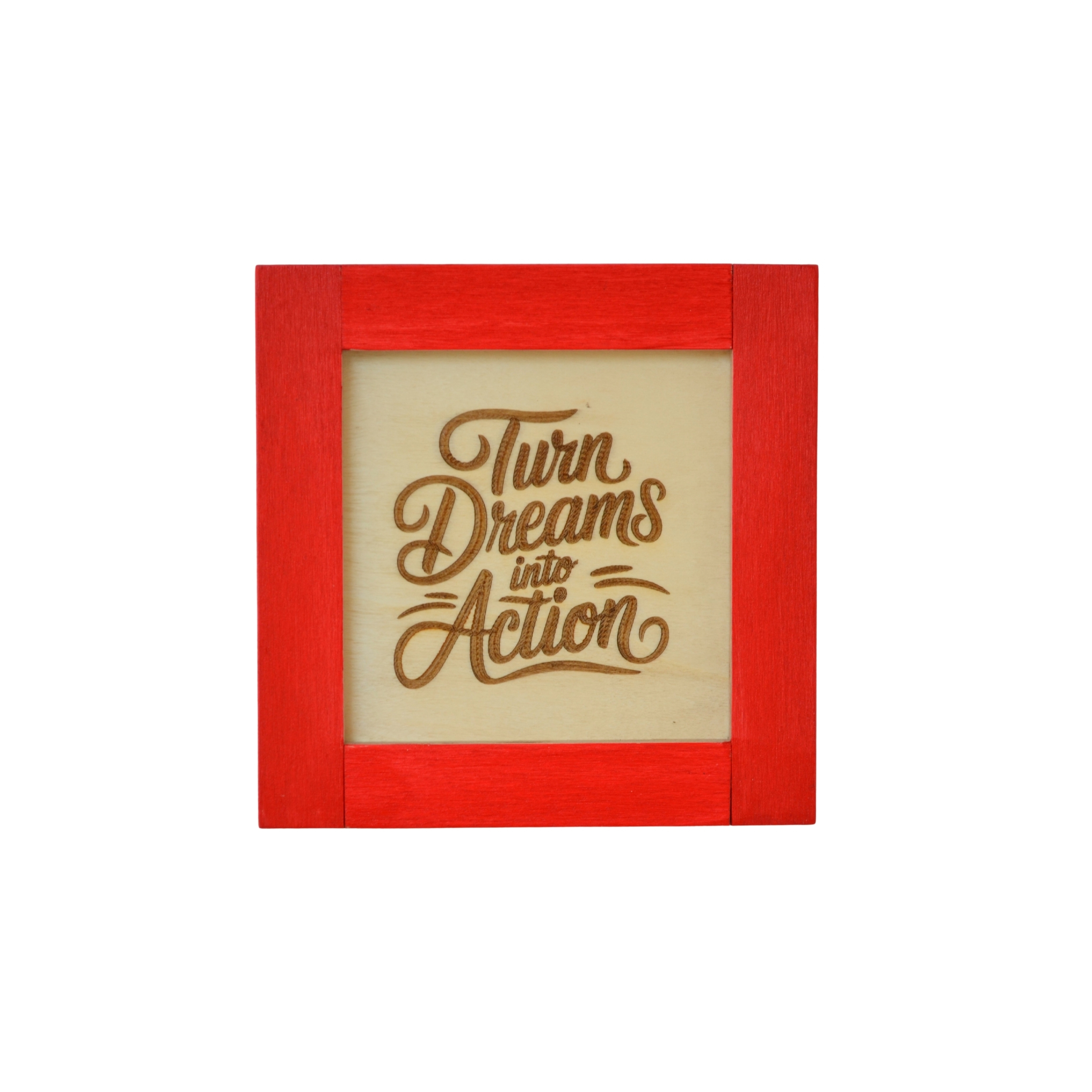 Kırmızı Çerçeveli Turn Dreams Into Action Ahşap Pano 22x22